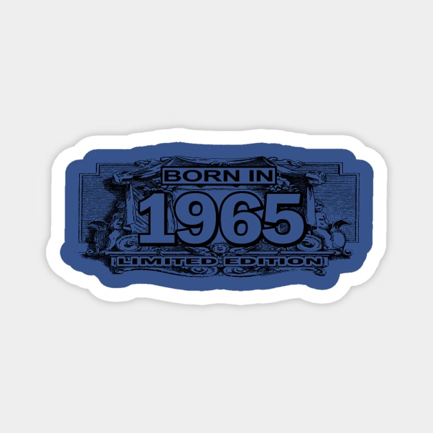 Born in 1965 limited edition Magnet by hippyhappy