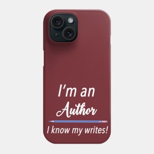 I Know My Writes Phone Case