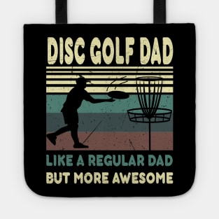 disc golf dad like a regular dad but more awesome..fathers day gift Tote