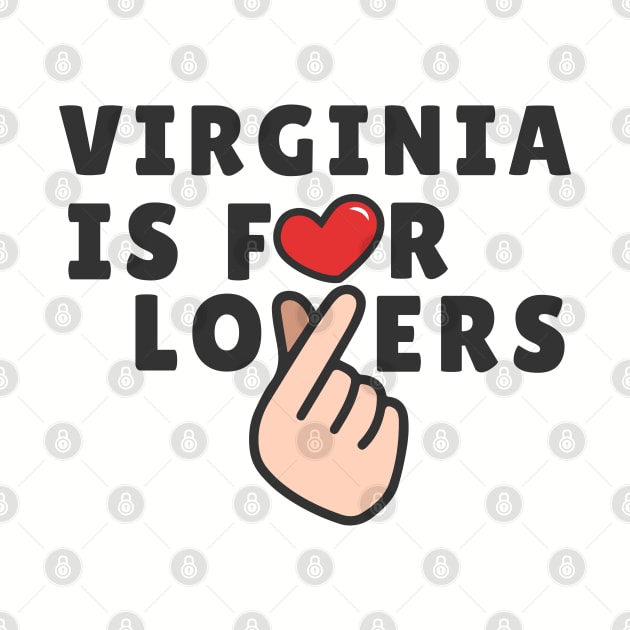 Virginia is for lovers funny Virginia by Km Singo