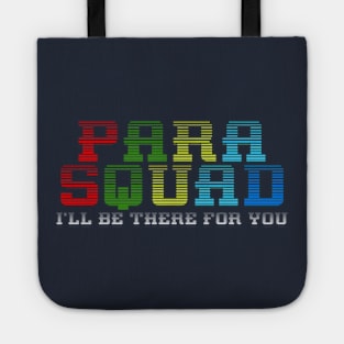 Para Squad I’ll Be There For You Tote