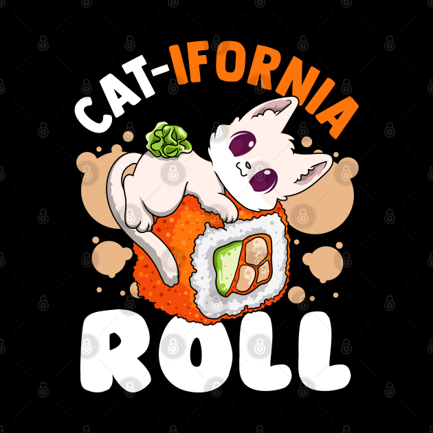 Cat-Ifornia Roll Funny Makizushi Sushi Roll Cute Cat lovers by Proficient Tees