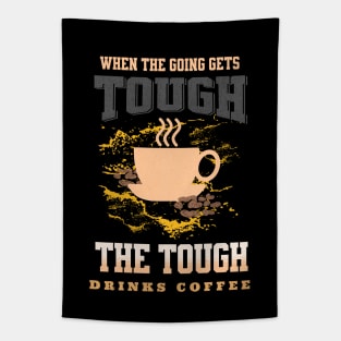 The Tough Drinks Coffee Fun Good Vibes Free Spirit Tapestry