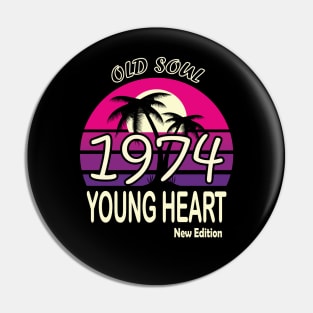 1974 Birthday Gift Old Soul Young Heart Pin