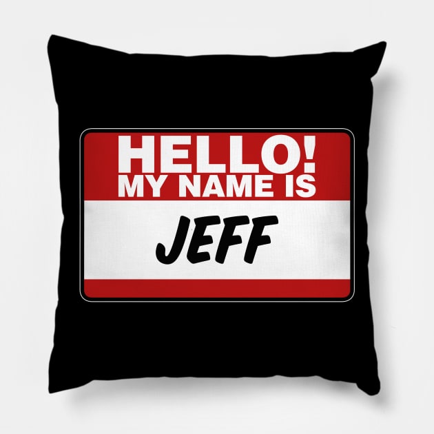 My Name Is Jeff Pillow by TextTees