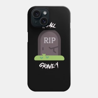 It's All Gravy T-Shirt - Funny Halloween Pun Phone Case