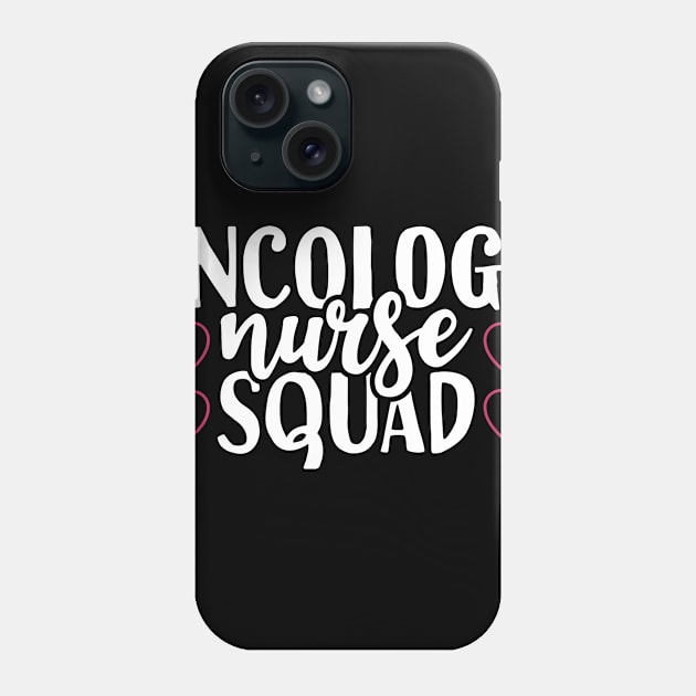 Oncology Nurse Squad Phone Case by Tesszero