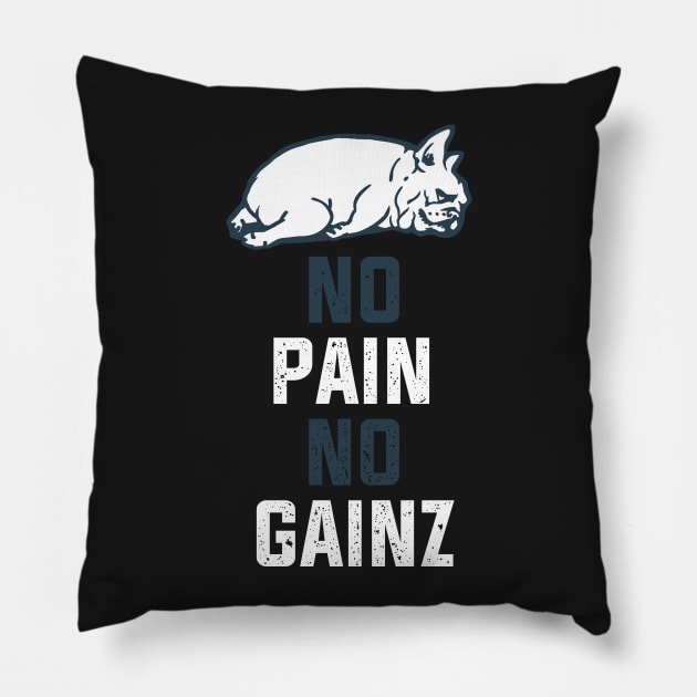 NO PAIN NO GAINZ FRENCHIE Pillow by huebucket