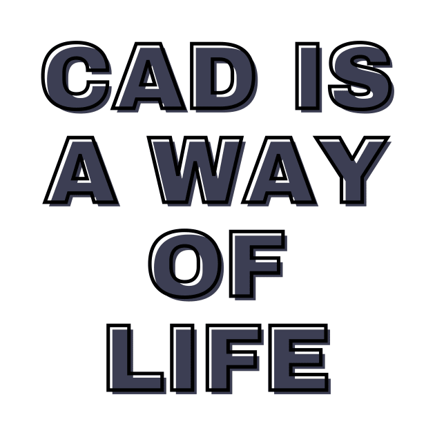 Architecture CAD is a Way of Life Architect Life by A.P.