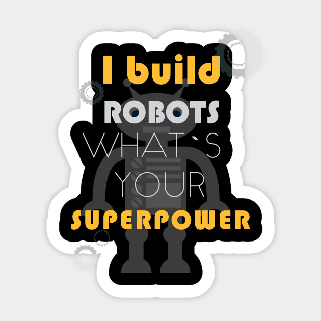 i build robots