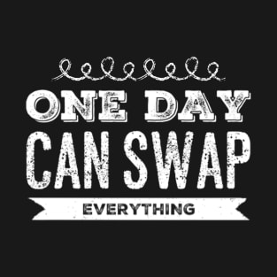 One Day Can T-Shirt