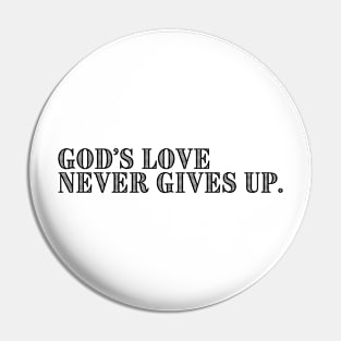 GOD'S LOVE NEVER FAILS. Pin