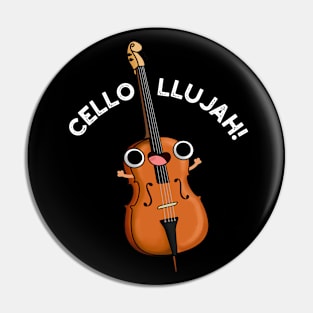 Cello-llujah Cute Cello Pun Pin