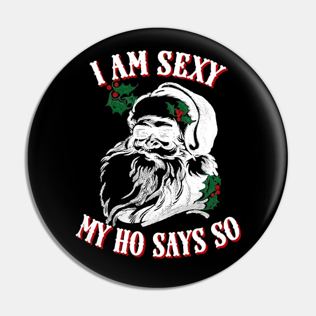 Funny Retro Santa Christmas Pun, I Am Funny My Ho Says So Pin by SilverLake