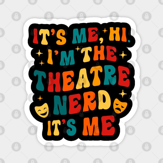 Theatre Nerd Funny Theatre Gifts Drama Theater Magnet by KsuAnn