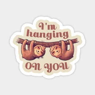 I'm Hanging On You Cute Lover Lazy Gift Magnet