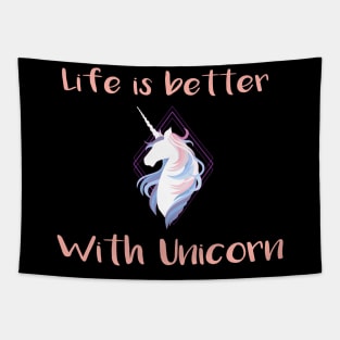 Life is better with a unicorn Tapestry