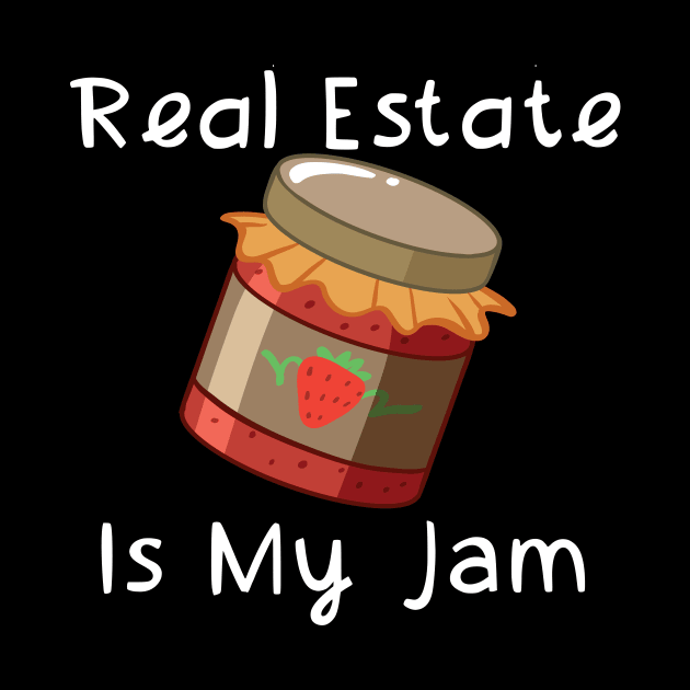 Real Estate Is My Jam by maxcode