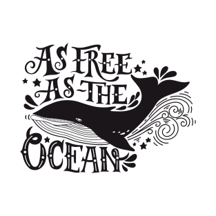 As free as the ocean. T-Shirt