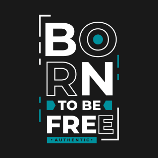 Born to be Free T-Shirt