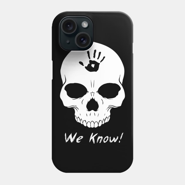 We Know!!! Phone Case by Taki93