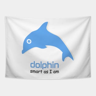 Dolphin Smart as I am Tapestry