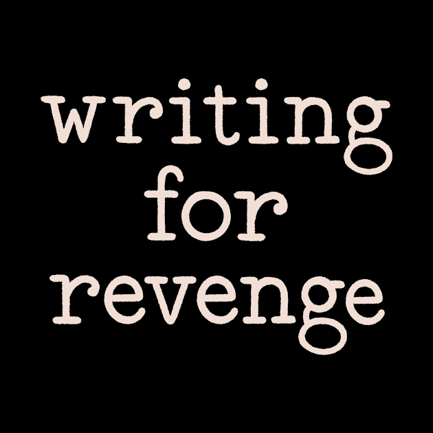 writing for revenge by Made Adventurous