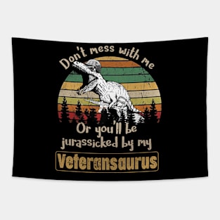 Don't Mess With Veteransaurus T Shirt, Veteran Shirts, Gifts Ideas For Veteran Day Tapestry