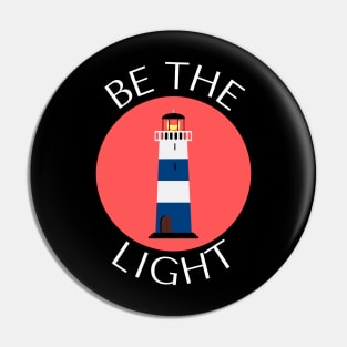 Be The Light | Christian Typography Pin