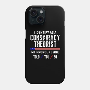 Conspiracy Theorist Phone Case