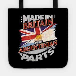 Made In Britain With Argentinian Parts - Gift for Argentinian From Argentina Tote