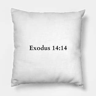 Exodus 14:14 Bible Verse Pillow