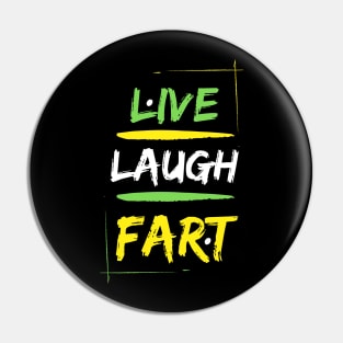 Live Laugh Fart Pin