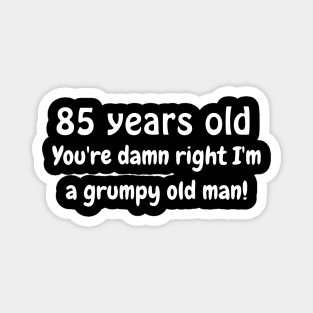 85 year old grumpy old man Magnet