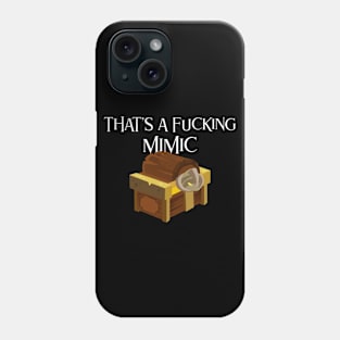 That's A Fucking Mimic Phone Case