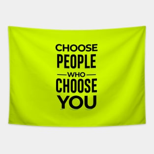 Choose People Who Choose You. typography design Tapestry