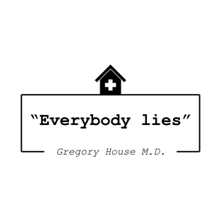 Everybody lies T-Shirt