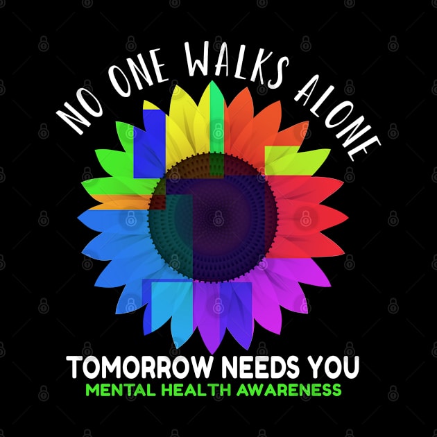 Mental Health Awareness No One Walks Alone Tomorrow by Color Fluffy