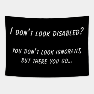 Hidden Disability Awareness T-Shirt, "I Don't Look Disabled" Quote, Empowerment, Thoughtful Gift for Disability Advocacy Tapestry