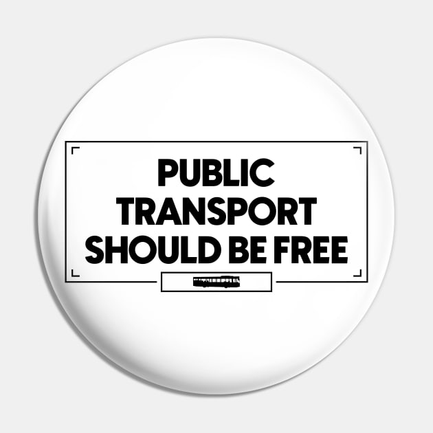 Public Transport Should Be Free Pin by Football from the Left