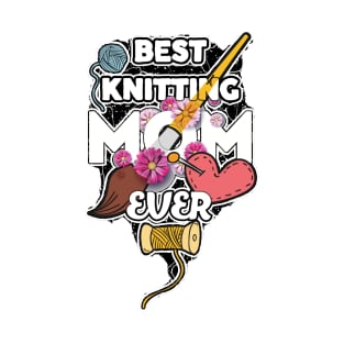best knitting mom ever T-Shirt