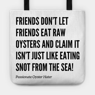 Friends Don’t Let Friends Eat Oysters Tote