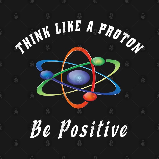 Think like a proton be positive by semsim