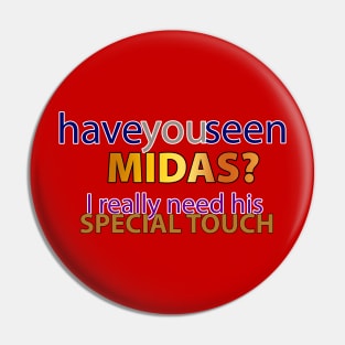 Have you seen Midas? Pin