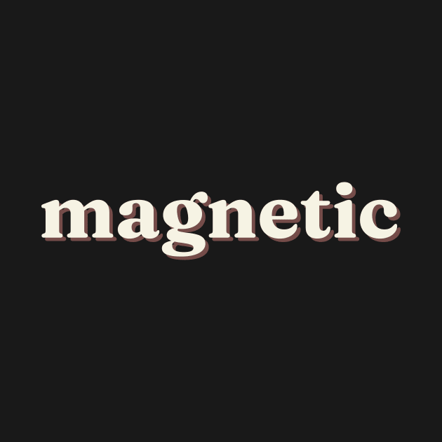 Magnetic by thedesignleague