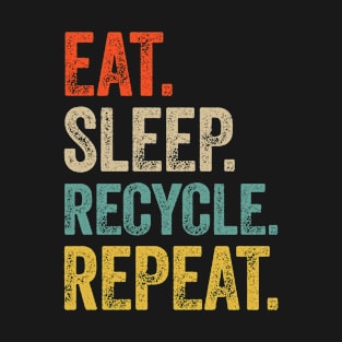 Funny eat sleep recycle repeat retro vintage gift T-Shirt