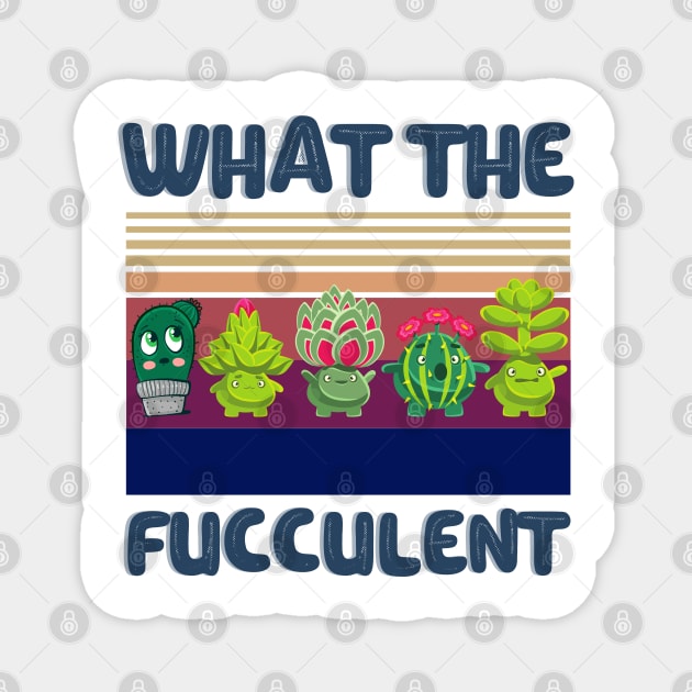 What The Fucculent Funny Plant Lover Cute Cactus Cats Magnet by JustBeSatisfied