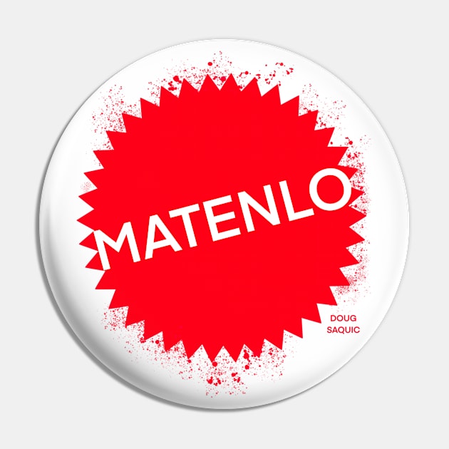 Matenlo Pin by DougSQ