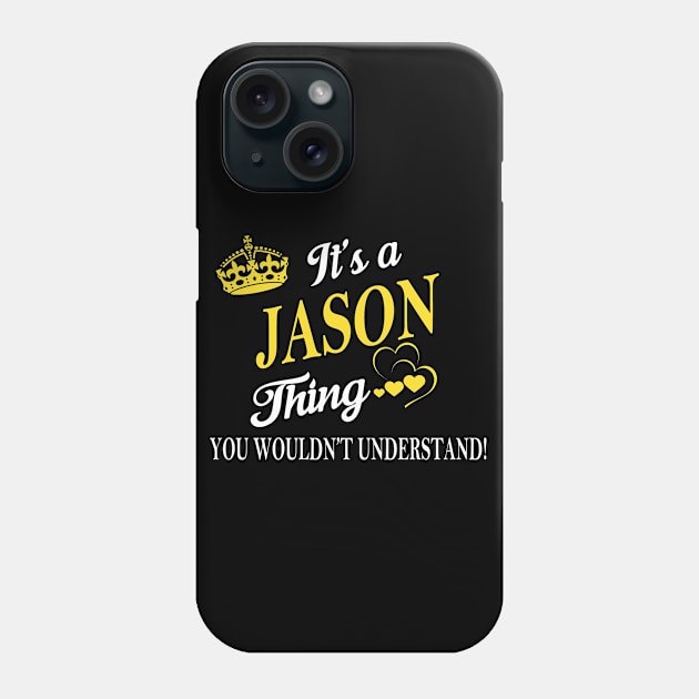 Its JASON Thing You Wouldnt Understand Phone Case by Fortune