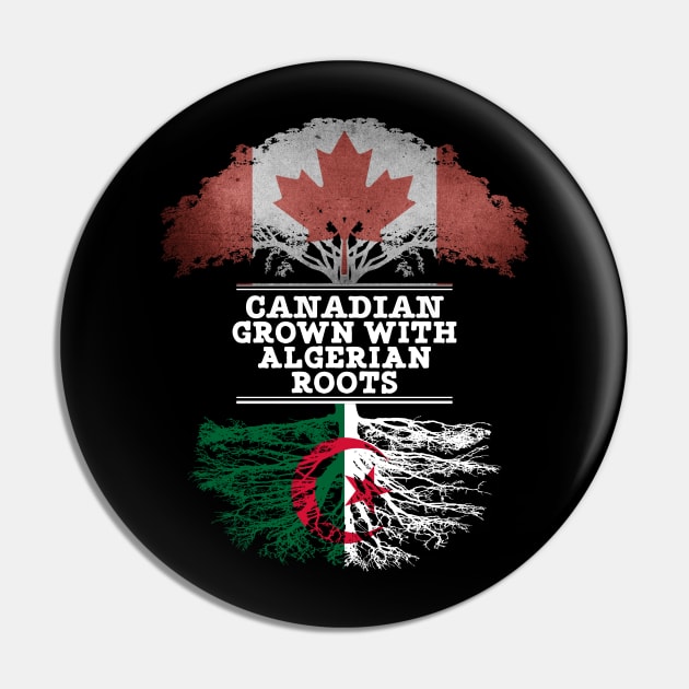 Canadian Grown With Algerian Roots - Gift for Algerian With Roots From Algeria Pin by Country Flags